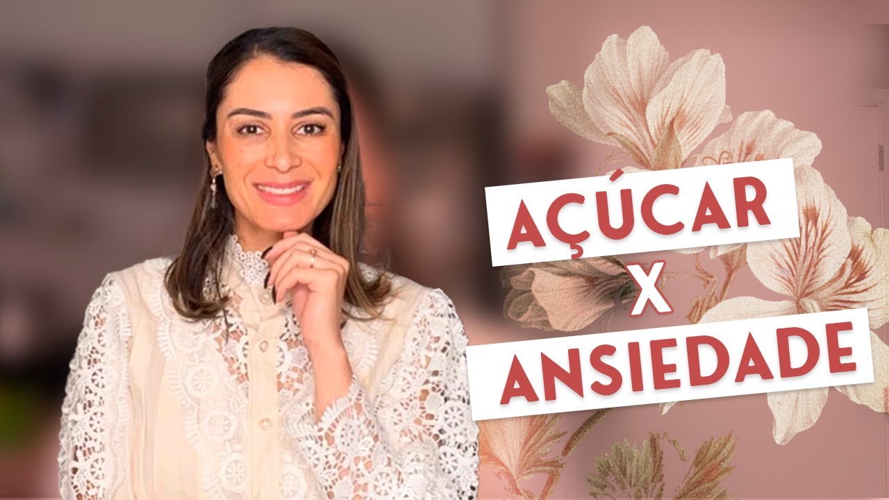Os efeitos do AÇÚCAR na SAÚDE MENTAL | Dra. Heloize Portes