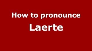 How to pronounce Laerte
