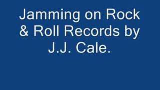 J.J. Cale - Rock &amp; Roll Records jam