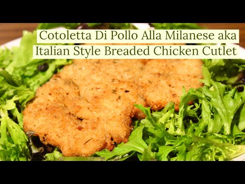 Cotoletta Di Pollo Alla Milanese aka Italian Style Chicken Cutlet Recipe