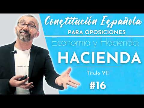16.- Spanish Constitution - Title VII - Economy and Finance - Part 2 - Finance