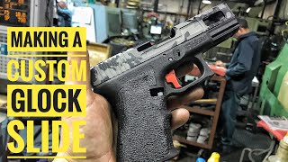 Making a Custom Glock 19 Slide