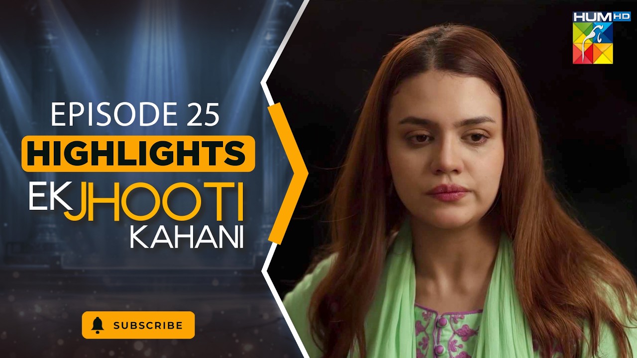 Ek Jhooti Kahani - 𝗛𝗶𝗴𝗵𝗹𝗶𝗴𝗵𝘁𝘀  𝗘𝗣 25 - [ Zara Noor Abbas - Mohib Mirza ] - HUM TV
