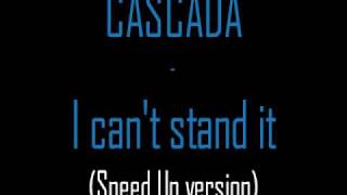 Cascada - I can't stand it REMIX (Speed Up version)