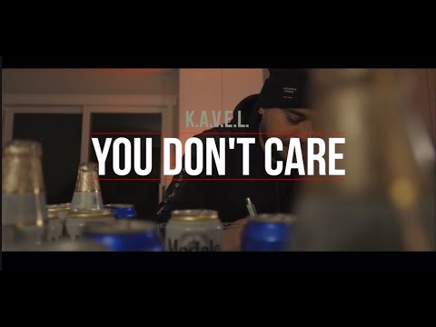 YOU DON'T CARE- KAVEL (Official Video)