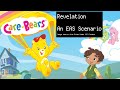 REUPLOAD EAS Scenario The Care Bear Revelation THIS SUCKS AND IT WILL BE REMASTERED