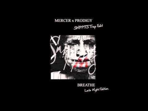 Breathe (Late Night Edition) (SN!PP!TS Trap Edit) -- MERCER x PRODIGY