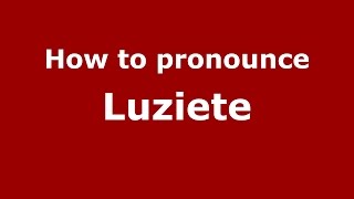 How to pronounce Luziete