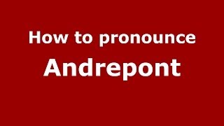 How to pronounce Andrepont