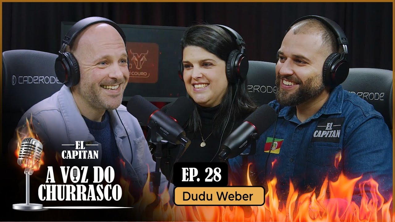 A VOZ DO CHURRASCO COM DUDU WEBER #EP28