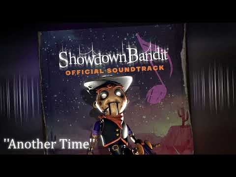 Showdown Bandit OST: ''Another Time''