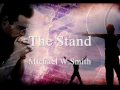 The Stand ~ Michael W Smith 