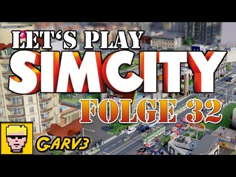 ► Let's Play SimCity 2013 (SimCity 5) Digital Deluxe - Folge 32: Neeeeeein!