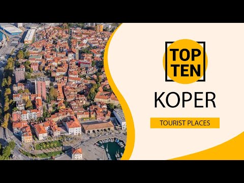 Top 10 Best Tourist Places to Visit in Koper | Slovenia - English