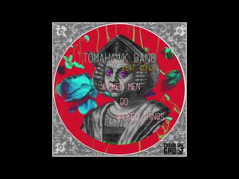 Coflo, Tomahawk Bang - Wicked Men Do Wicked Things (Coflo remix)