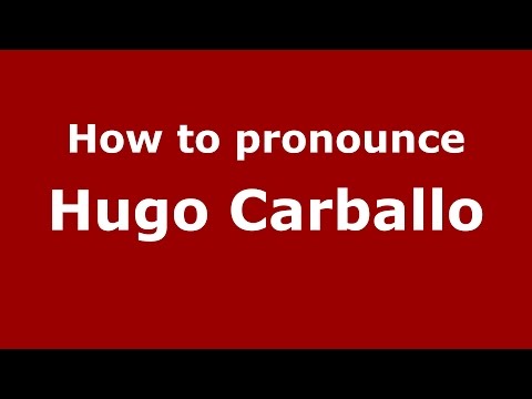 How to pronounce Hugo Carballo (Spanish/Argentina) - PronounceNames.com