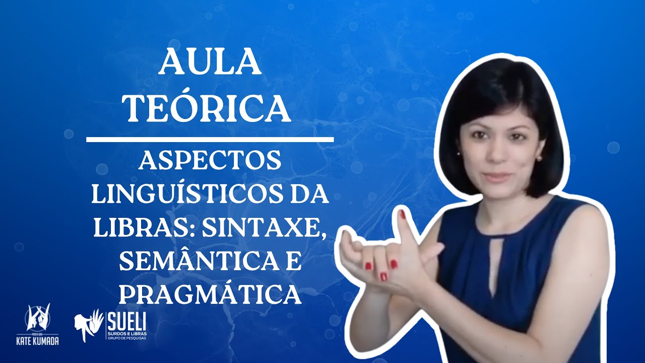 Aspectos linguísticos da Libras: sintaxe, semântica e pragmática 💡[COM TRADUÇÃO LIBRAS-PORTUGUÊS] 💡