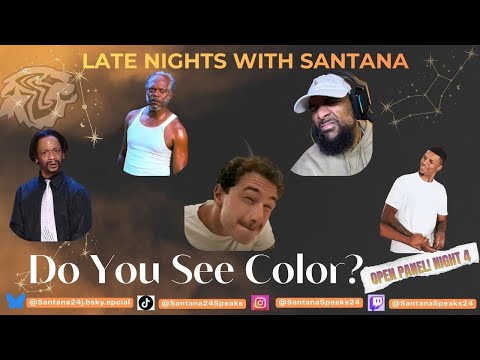 Late Nights With Santana: Do You See Color (Night 4)