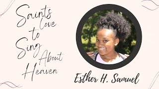 Saints Love To Sing About Heaven Cover - Esther H. Samuel