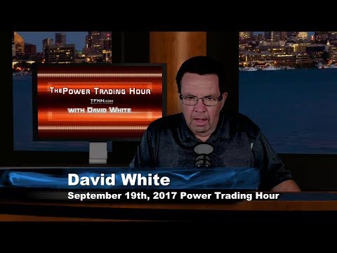 September 19th Power Trading Hour with David White on TFNN   2017