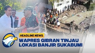 Download lagu [HEADLINE NEWS, 08/03] Wapres Gibran Tinjau Lokasi Banjir Bandang di Sukabumi mp3