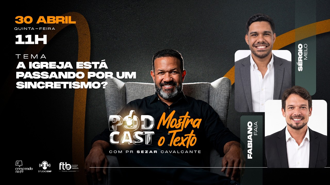 A IGREJA ESTÁ PASSANDO POR UM SINCRETISMO? PR. FAIA, PROF SERGIO E PR. SEZAR - 30/04/26 (AO VIVO)