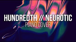 Hundredth - Neurotic (Piano Cover) - BEpiano