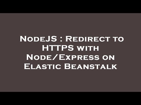 Nodejs Redirect To Https With Nodeexpress On Elastic Beanstalk