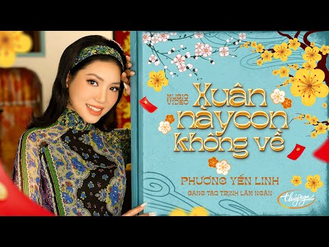 Phương Yến Linh - Xuân Này Con Không Về (Official Music Video 4K)
