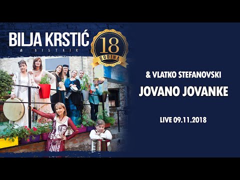 Bilja Krstić i Bistrik Orkestar Feat. Vlatko Stefanovski - Jovano Jovanke (18 Godina)
