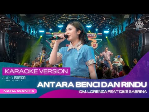 ANTARA BENCI DAN RINDU (VERSI KARAOKE) OM LORENZA ft DIKE SABRINA | YANG HUJAN TURUN LAGI
