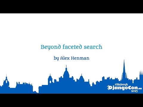 DjangoCon Europe 2023 | Beyond faceted search thumbnail