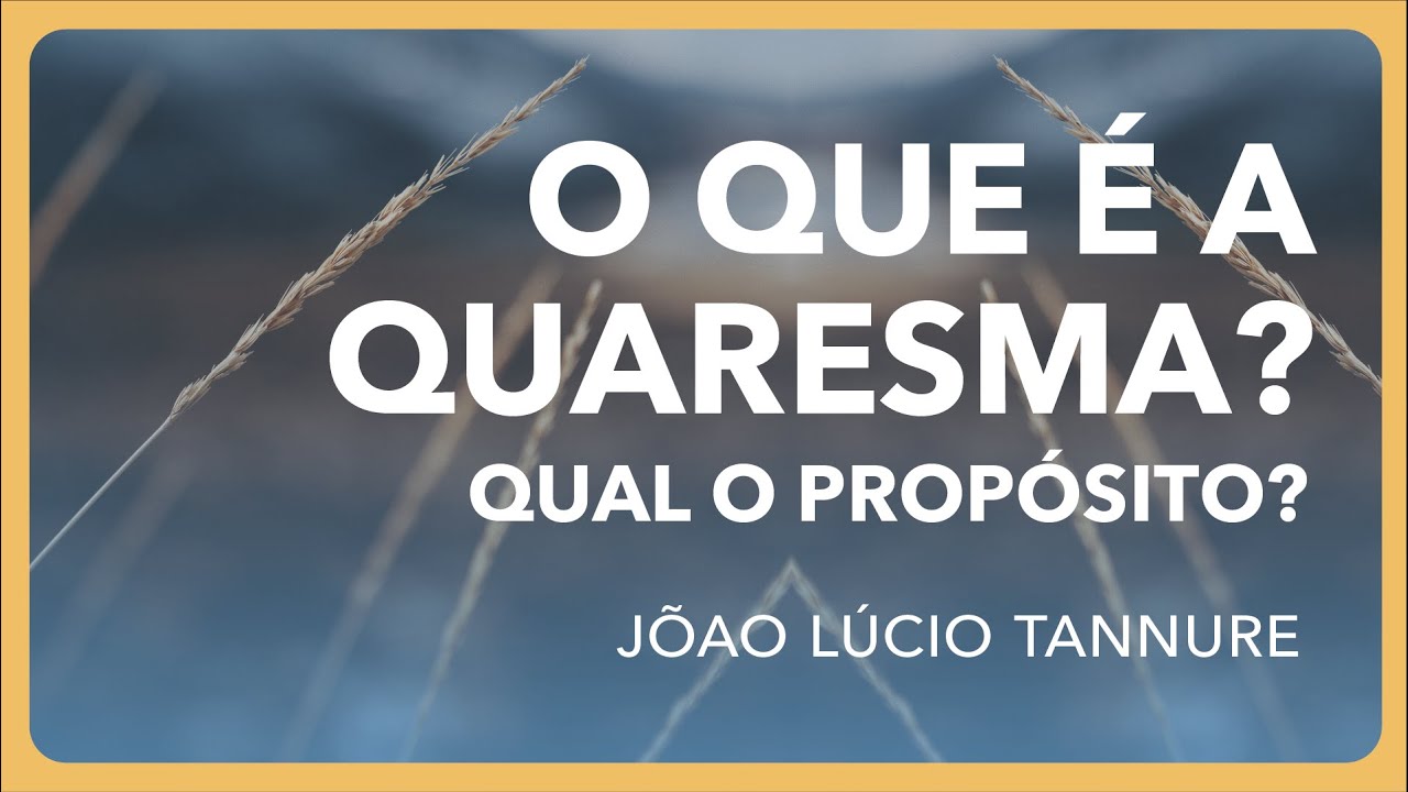 João Lúcio Tannure - Introdução | Caminho para a Páscoa