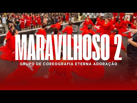 Coreografia/Dança MARAVILHOSO- Canção e Louvor UMADEP- PA Grupo de coreografia Eterna Adoração