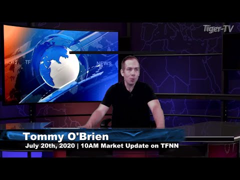 July 20th, 10AM ET Market Update on TFNN - 2020