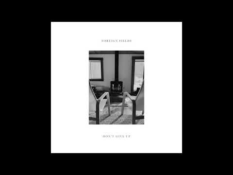 Don't Give Up | The Beauty of Survival | Foreign Fields