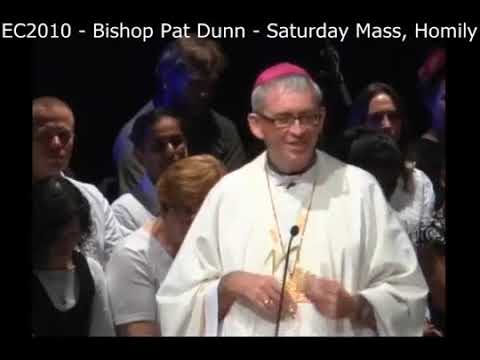 EC2010 -  Bishop Pat Dunn -  Saturday Mass, Homily