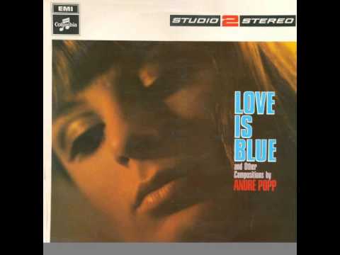 Andre Popp - L'Amour Est Bleu - Love Is Blue