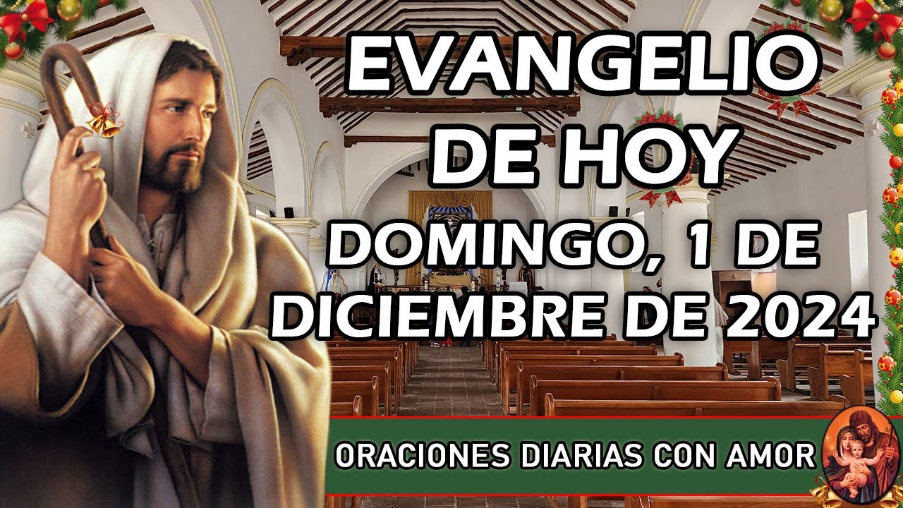 Evangelio de hoy Domingo, 1 de Diciembre de 2024 - Primer Domingo de Adviento