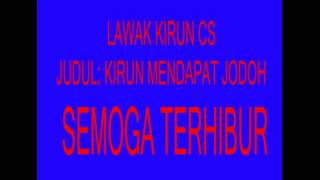 Download lagu lawak kirun cs -kirun mendapat jodoh mp3