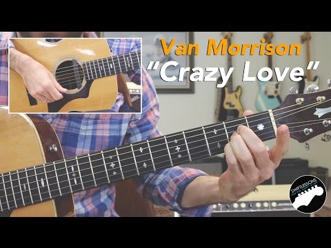 Easy Guitar Songs - Van Morrison "Crazy Love" - Complete Lesson, PLUS Major Licks!