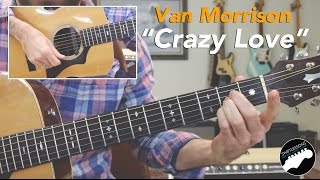 Easy Guitar Songs - Van Morrison &quot;Crazy Love&quot; - Complete Lesson, PLUS Major Licks!