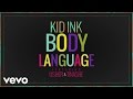 Kid Ink Body Language Official Audio Ft Usher Tinashe