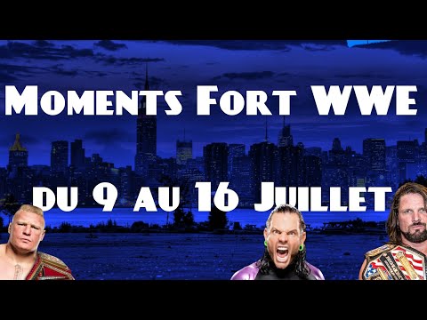 WWE Moment Fort  de la semaine du 9 au 16 Juillet