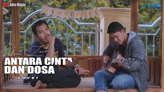Download lagu FAHMI ZEIN - ANTARA CINTA DAN DOSA | COVER AKUSTIK VERSION mp3 Download lagu FAHMI ZEIN - ANTARA CINTA DAN DOSA | COVER AKUSTIK VERSION mp3