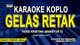 Download lagu GELAS RETAK KARAOKE KOPLO NADA COWOK (MANSYUR S) VERSI KRISTINA mp3 Download lagu GELAS RETAK KARAOKE KOPLO NADA COWOK (MANSYUR S) VERSI KRISTINA mp3