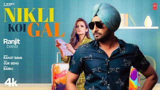 Nikli Koi Gal 👉🏻 Ranjit Bawa (Official Video) | Gur Sidhu | Babbu | Latest Punjabi Songs 2022