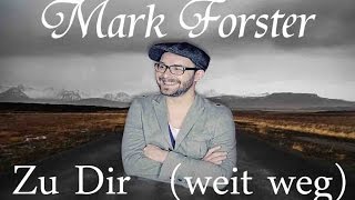 Mark Forster- Zu DIR (weit weg) lyrics