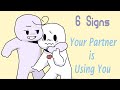 6 Signs Your Partner Is Using You