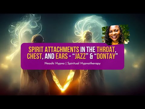 289 Neoshi Hypno - Spirit Attachments in the Throat, Chest and Ears | Spiritual Hypnotherapy
